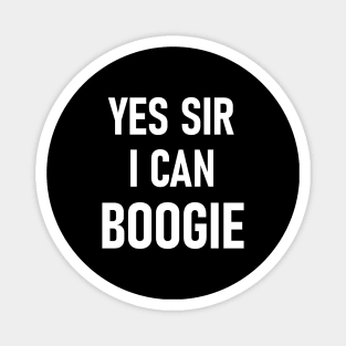 Yes Sir I Can Boogie Magnet